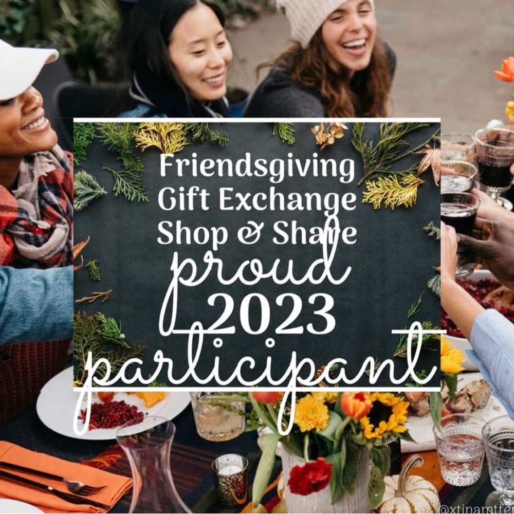 Friendsgiving Gift Exchange S&S 11/24-11/26/2023